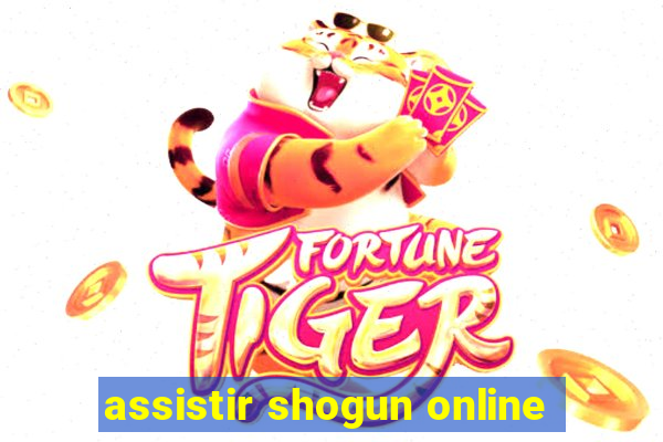 assistir shogun online